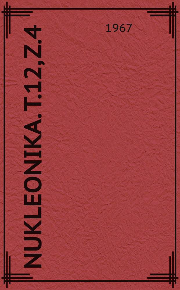 Nukleonika. T.12, Z.4
