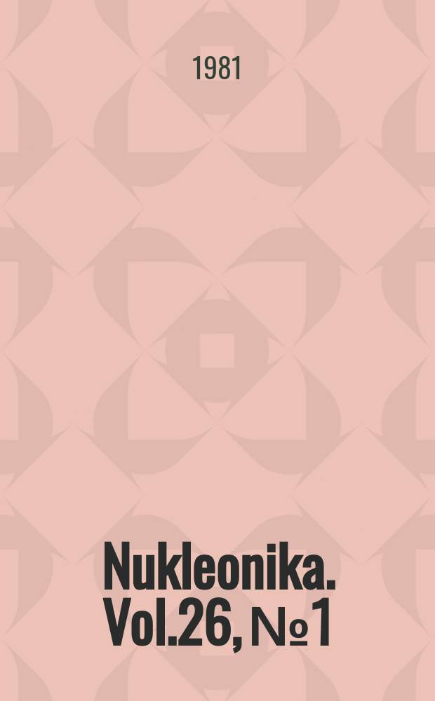 Nukleonika. Vol.26, №1