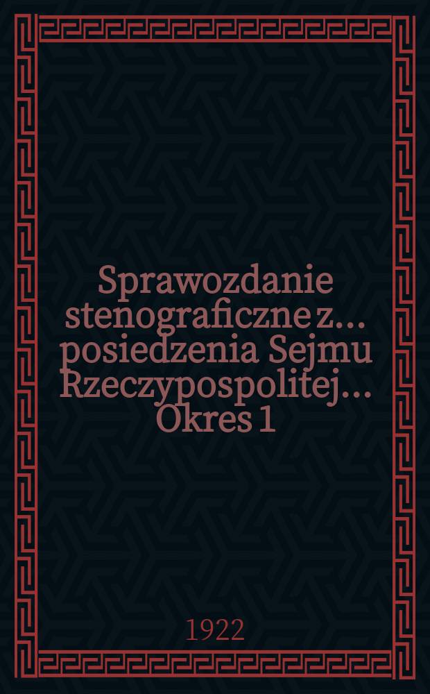 Sprawozdanie stenograficzne z ... posiedzenia Sejmu Rzeczypospolitej .... Okres 1
