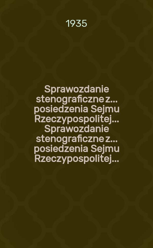 Sprawozdanie stenograficzne z ... posiedzenia Sejmu Rzeczypospolitej ... Sprawozdanie stenograficzne z ... posiedzenia Sejmu Rzeczypospolitej ...