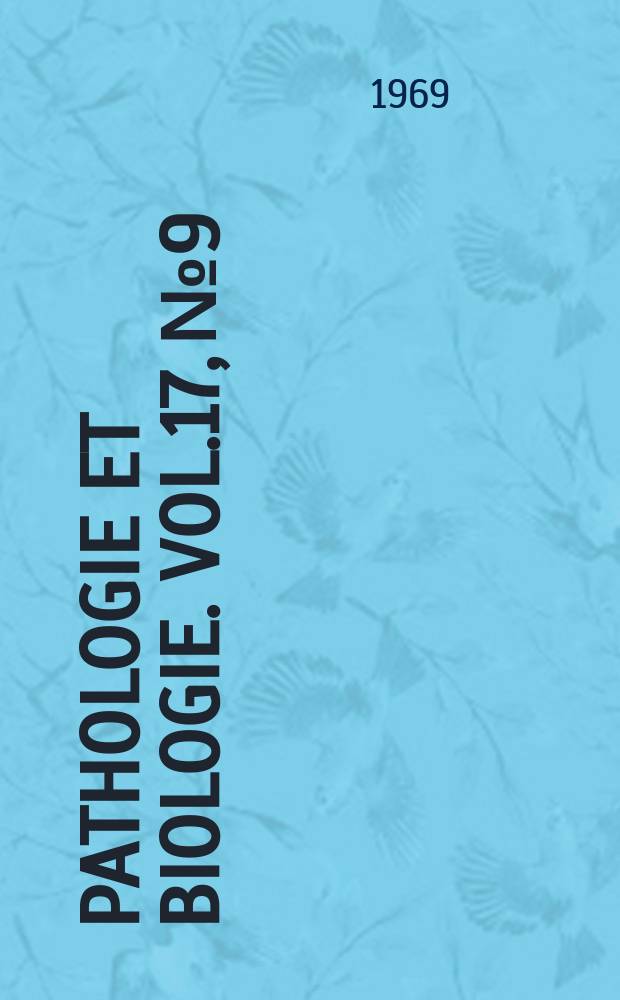 Pathologie et biologie. Vol.17, №9