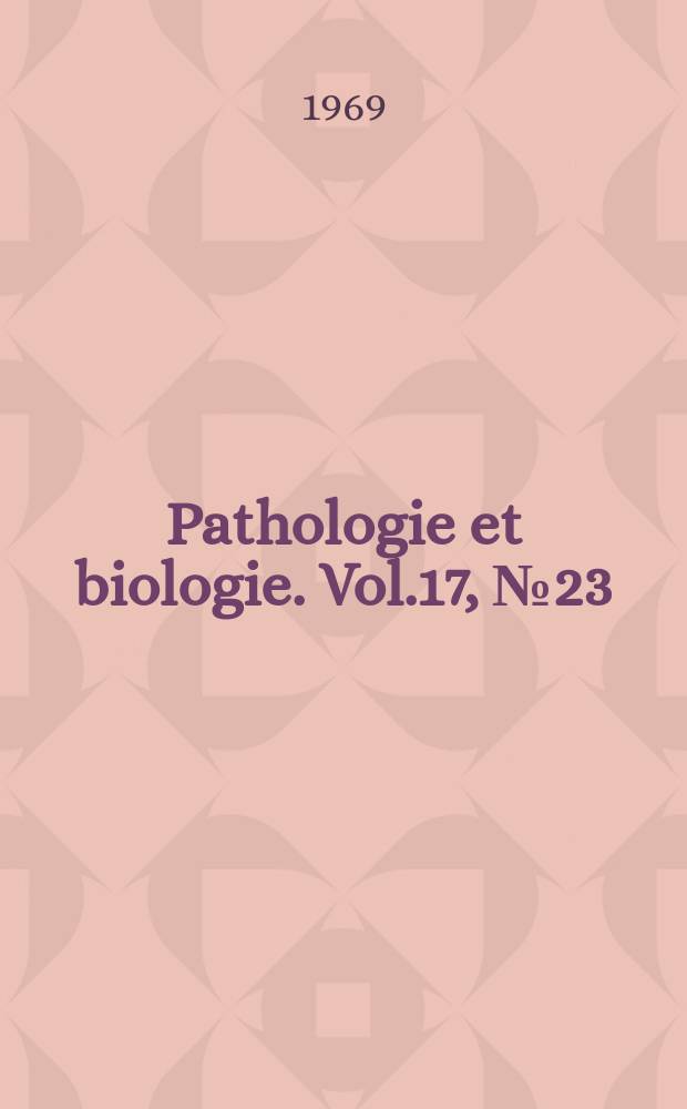 Pathologie et biologie. Vol.17, №23/24