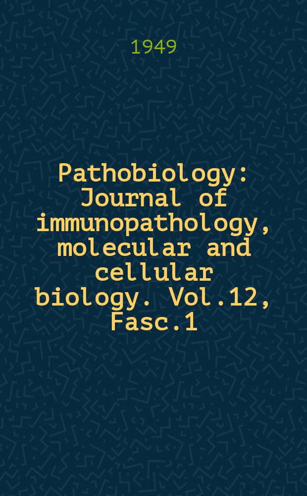 Pathobiology : Journal of immunopathology, molecular and cellular biology. Vol.12, Fasc.1