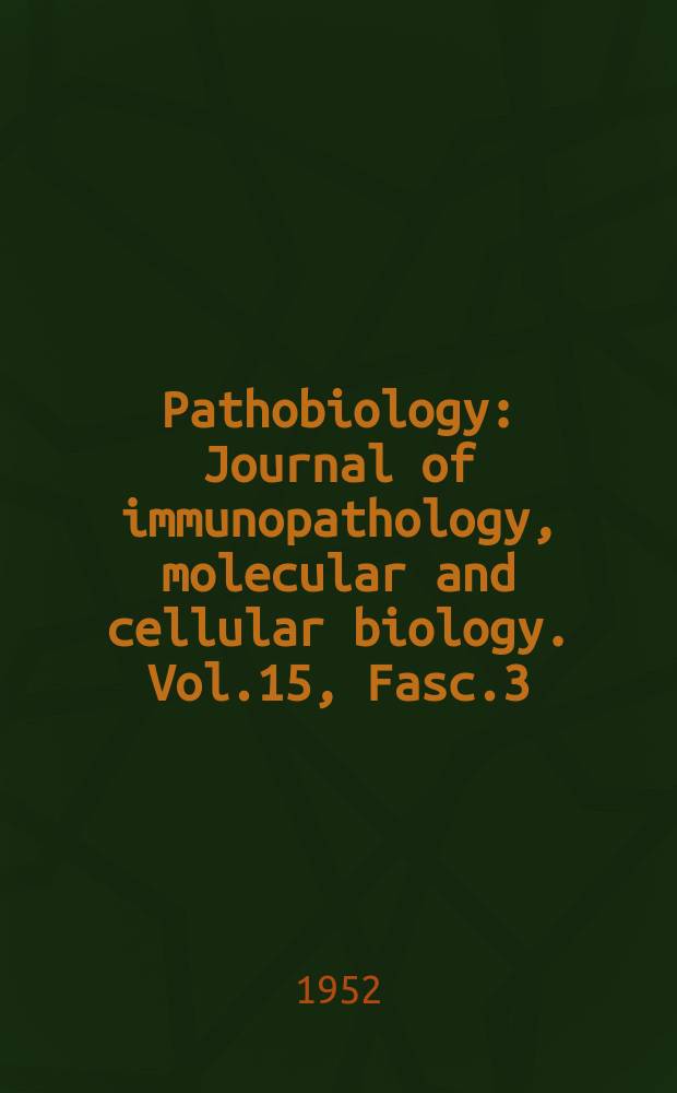 Pathobiology : Journal of immunopathology, molecular and cellular biology. Vol.15, Fasc.3