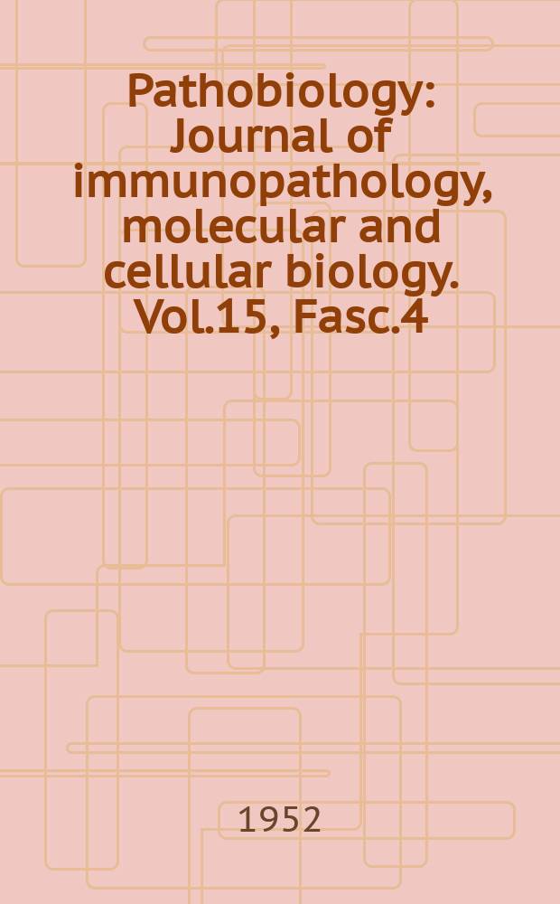 Pathobiology : Journal of immunopathology, molecular and cellular biology. Vol.15, Fasc.4