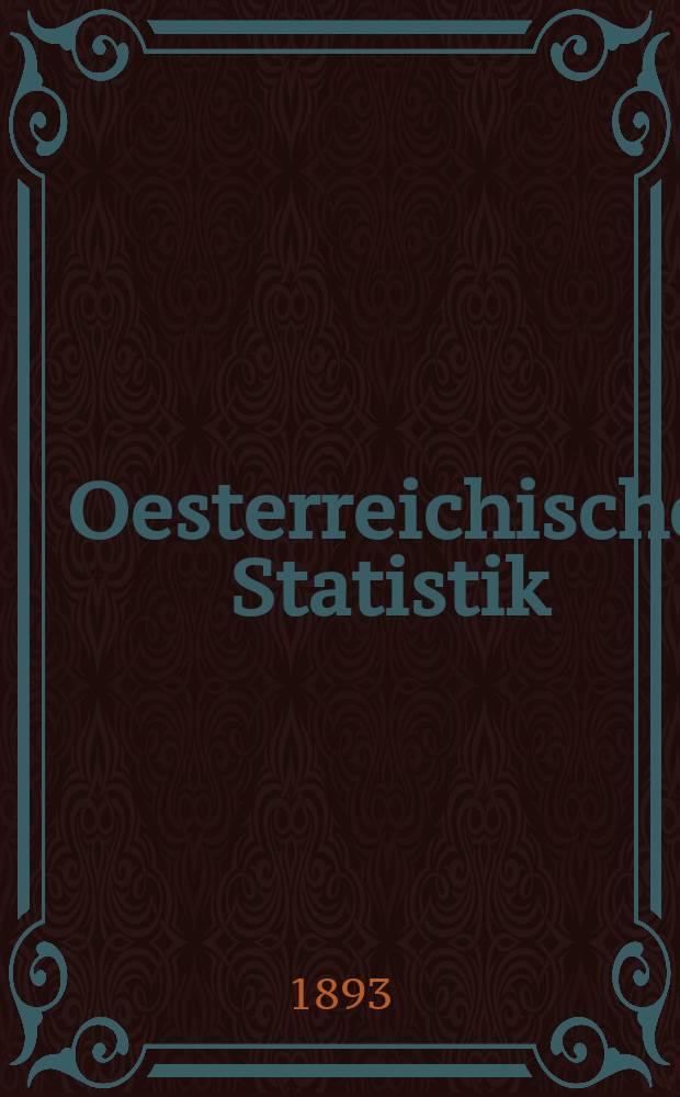 Oesterreichische Statistik : Hrsg. von der k.k. Statistischen Central- Commission. Bd.34, H.2