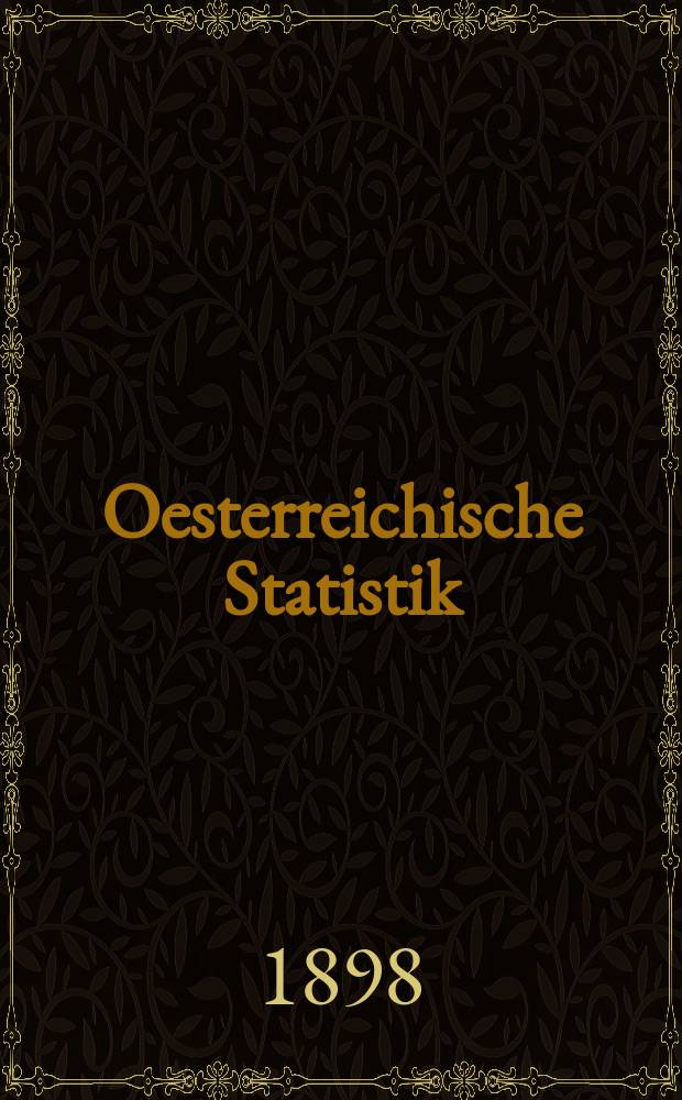Oesterreichische Statistik : Hrsg. von der k.k. Statistischen Central- Commission. Bd.47, H.2