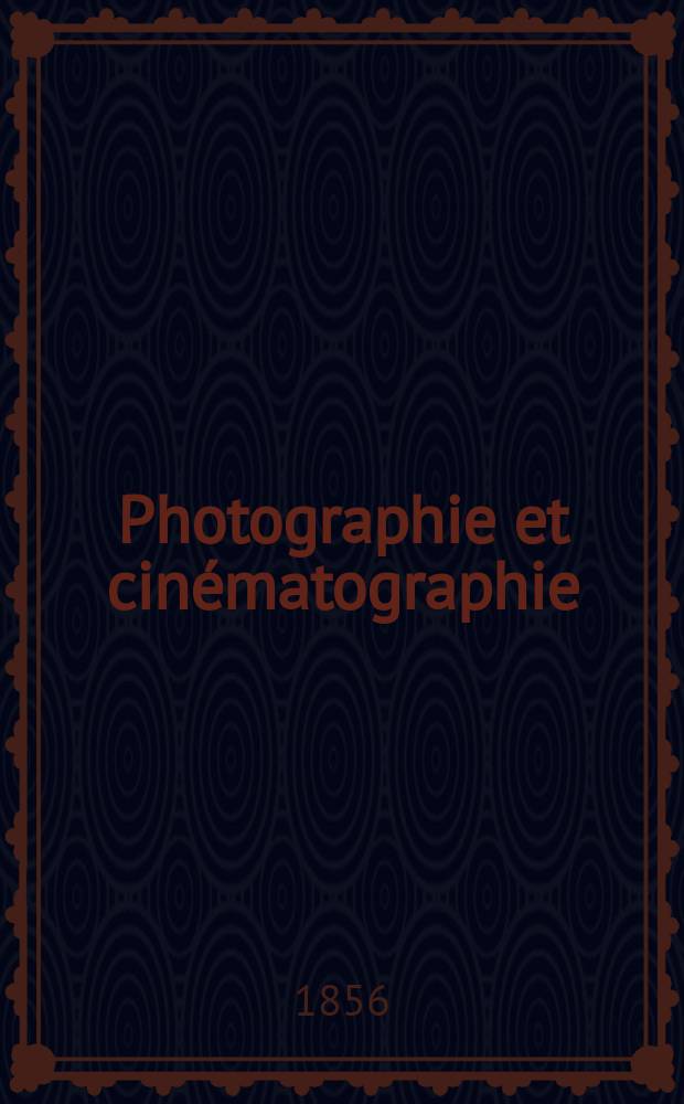 Photographie et cinématographie : Bulletin de la Société française de photographie et de cinématographie. T.2, Septembre