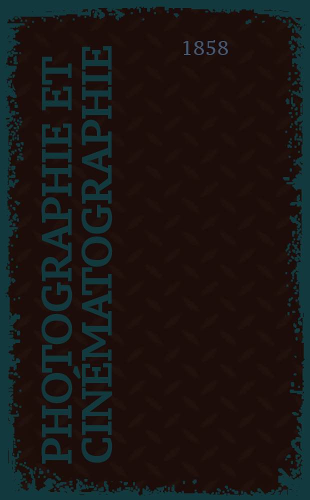 Photographie et cinématographie : Bulletin de la Société française de photographie et de cinématographie. T.4, Février