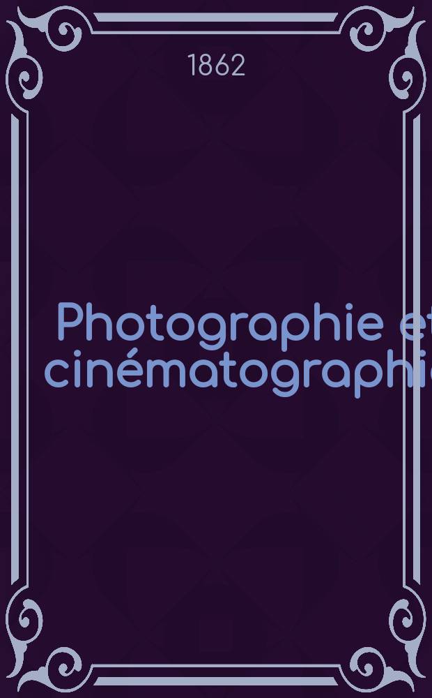 Photographie et cinématographie : Bulletin de la Société française de photographie et de cinématographie. T.8, Novembre