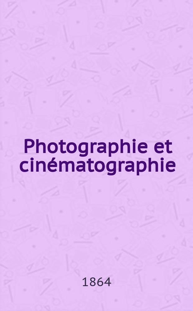 Photographie et cinématographie : Bulletin de la Société française de photographie et de cinématographie. T.10, Juin