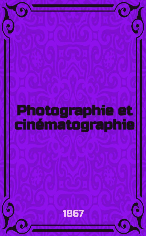 Photographie et cinématographie : Bulletin de la Société française de photographie et de cinématographie. T.13, Octobre