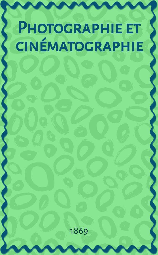 Photographie et cinématographie : Bulletin de la Société française de photographie et de cinématographie. T.15, Mars