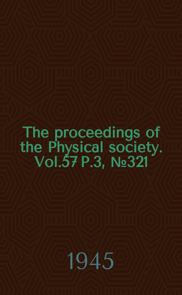 The proceedings of the Physical society. Vol.57 P.3, №321