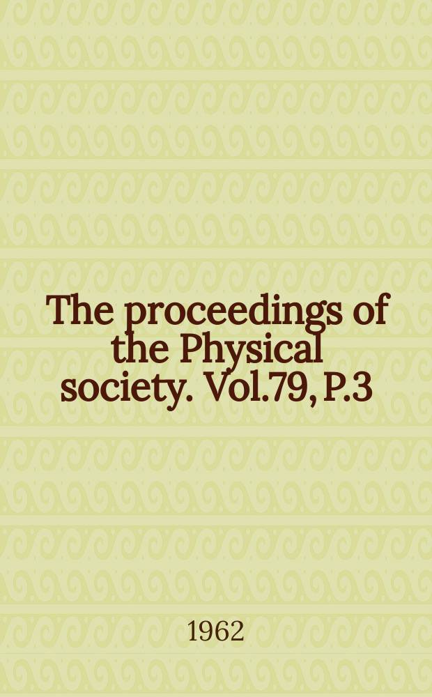 The proceedings of the Physical society. Vol.79, P.3