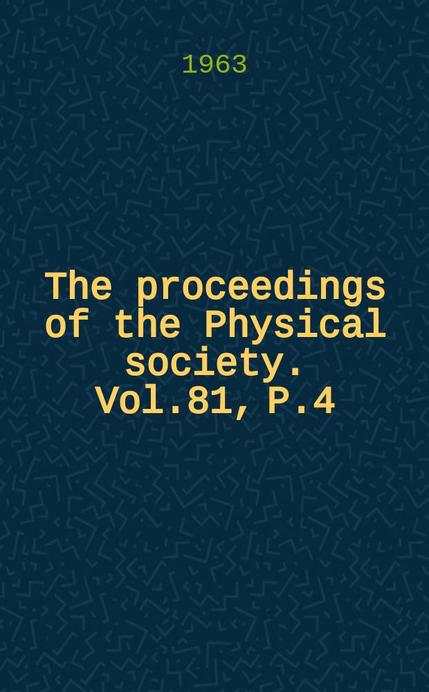 The proceedings of the Physical society. Vol.81, P.4(522)