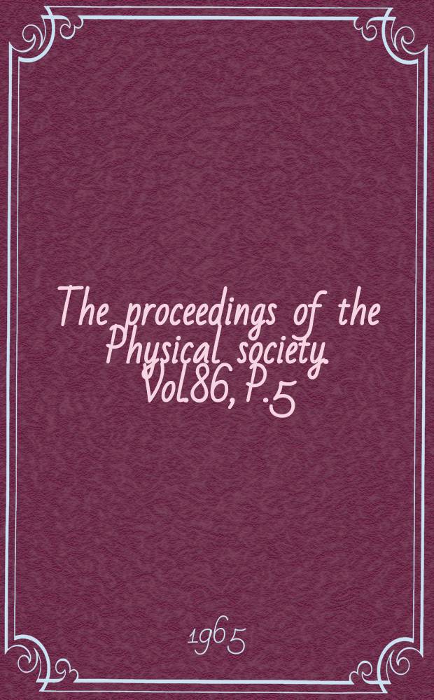 The proceedings of the Physical society. Vol.86, P.5(553)