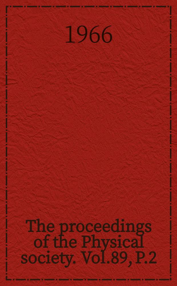 The proceedings of the Physical society. Vol.89, P.2(564)