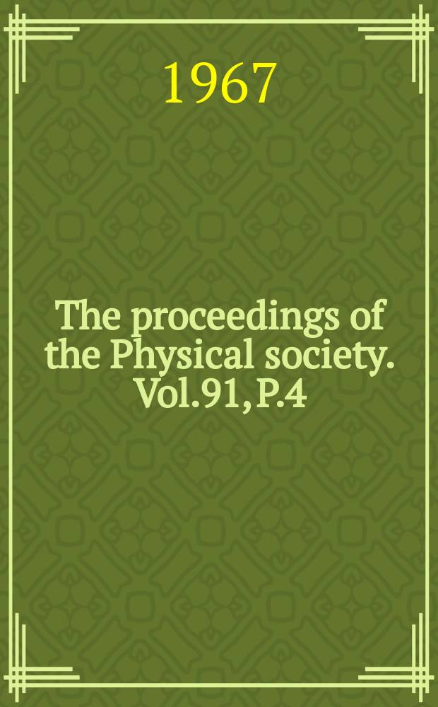 The proceedings of the Physical society. Vol.91, P.4(574)