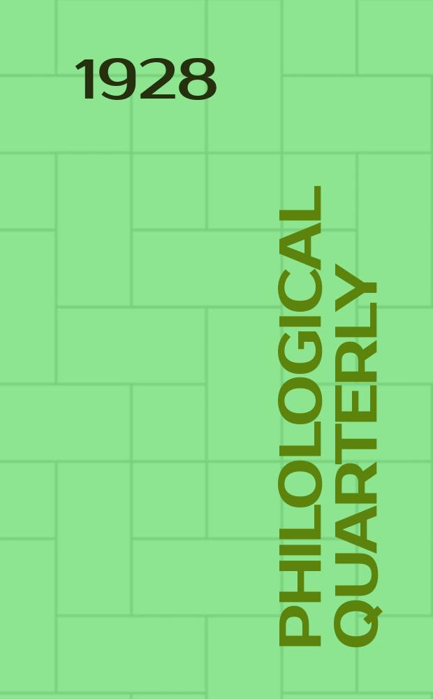 Philological quarterly : A journal devoted to scholary investigation in the classical and modern languages and literatures Publ. at the Univ. of Iowa. Vol.7, №1