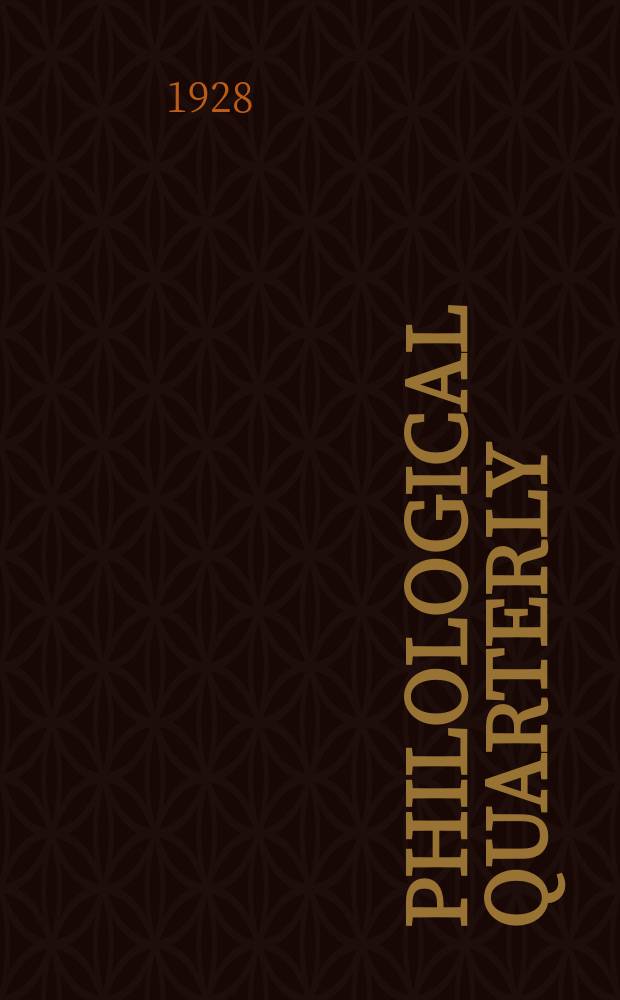 Philological quarterly : A journal devoted to scholary investigation in the classical and modern languages and literatures Publ. at the Univ. of Iowa. Vol.7, №3