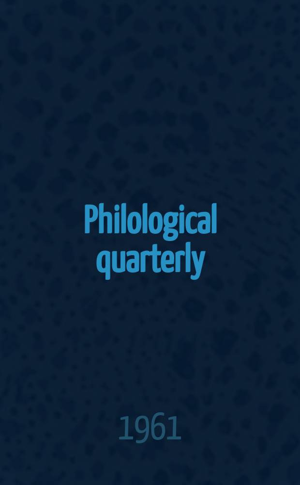 Philological quarterly : A journal devoted to scholary investigation in the classical and modern languages and literatures Publ. at the Univ. of Iowa. Vol.40, Указатель