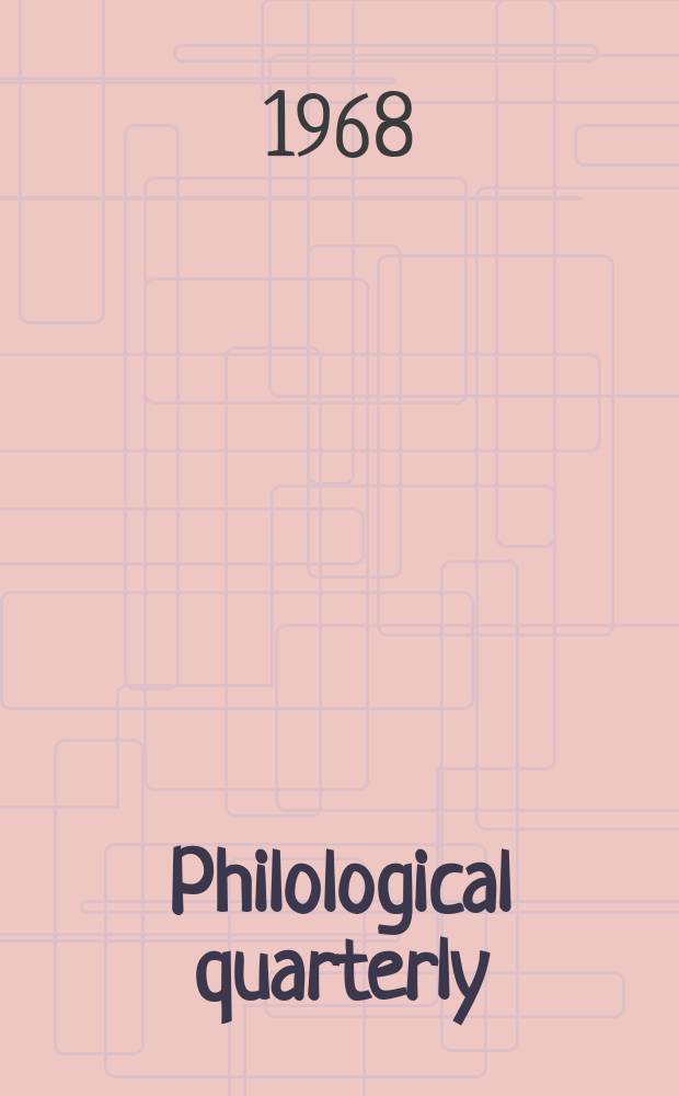 Philological quarterly : A journal devoted to scholary investigation in the classical and modern languages and literatures Publ. at the Univ. of Iowa. Vol.47, Указатель