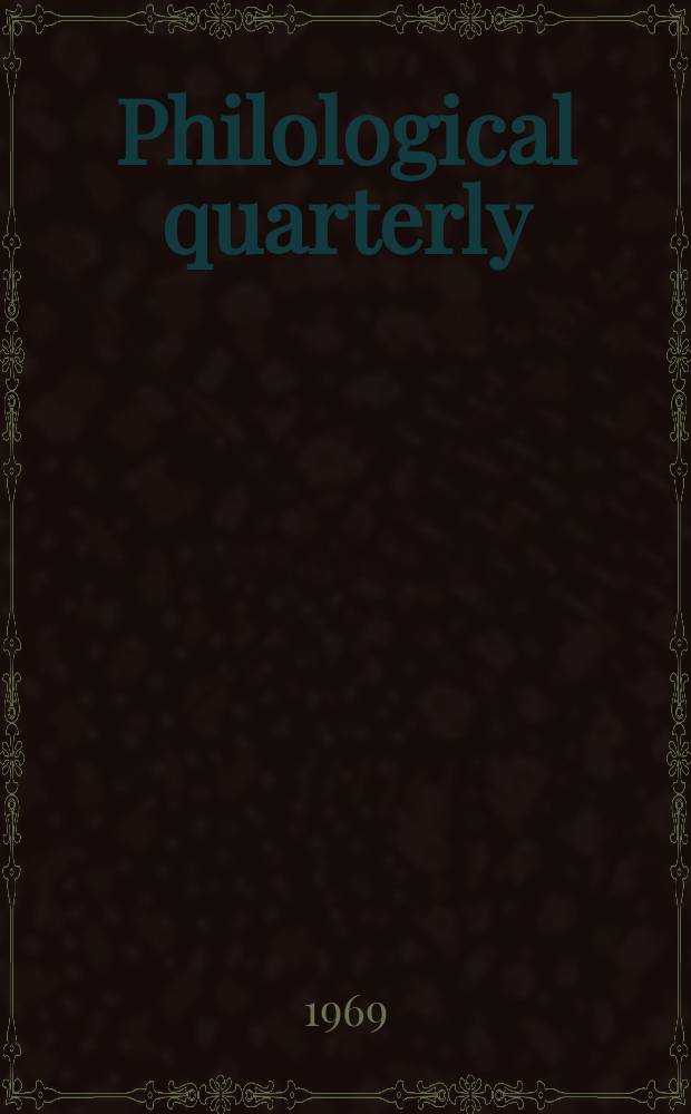Philological quarterly : A journal devoted to scholary investigation in the classical and modern languages and literatures Publ. at the Univ. of Iowa. Vol.48, №1
