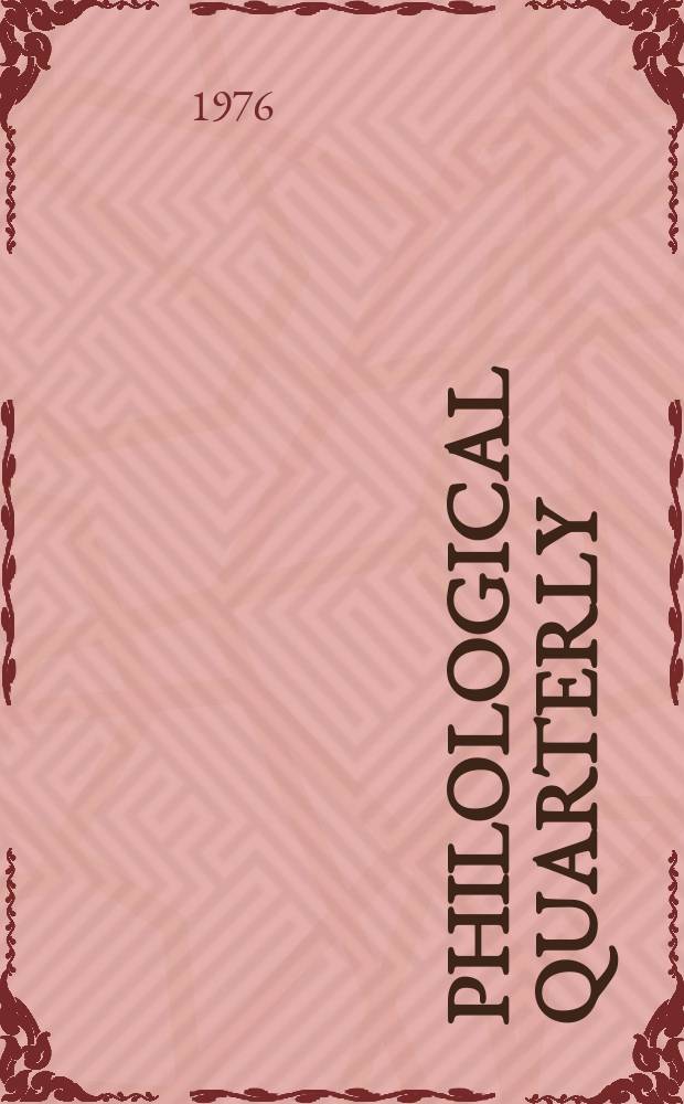 Philological quarterly : A journal devoted to scholary investigation in the classical and modern languages and literatures Publ. at the Univ. of Iowa. Vol.55, №2