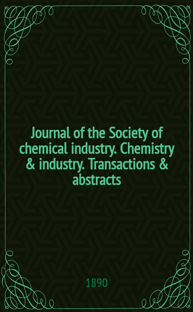 Journal of the Society of chemical industry. Chemistry & industry. Transactions & abstracts : The offic. organ of the Federal council of chemistry of the Institution of chem. engineers, of the Coke oven mangers assoc & of the Bureau of Chem. abstracts. Vol.9, №11