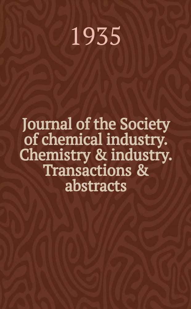 Journal of the Society of chemical industry. Chemistry & industry. Transactions & abstracts : The offic. organ of the Federal council of chemistry of the Institution of chem. engineers, of the Coke oven mangers assoc & of the Bureau of Chem. abstracts. Vol.54, №14