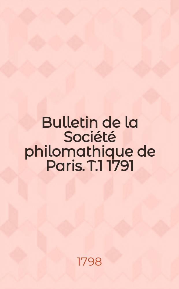 Bulletin de la Société philomathique de Paris. T.1 1791/1796, №10