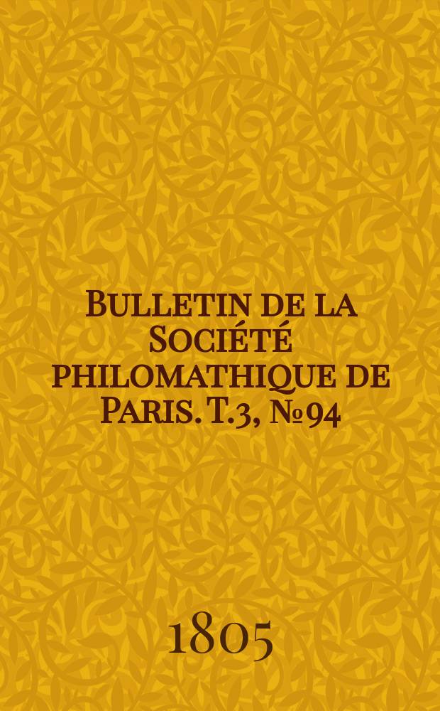 Bulletin de la Société philomathique de Paris. T.3, №94