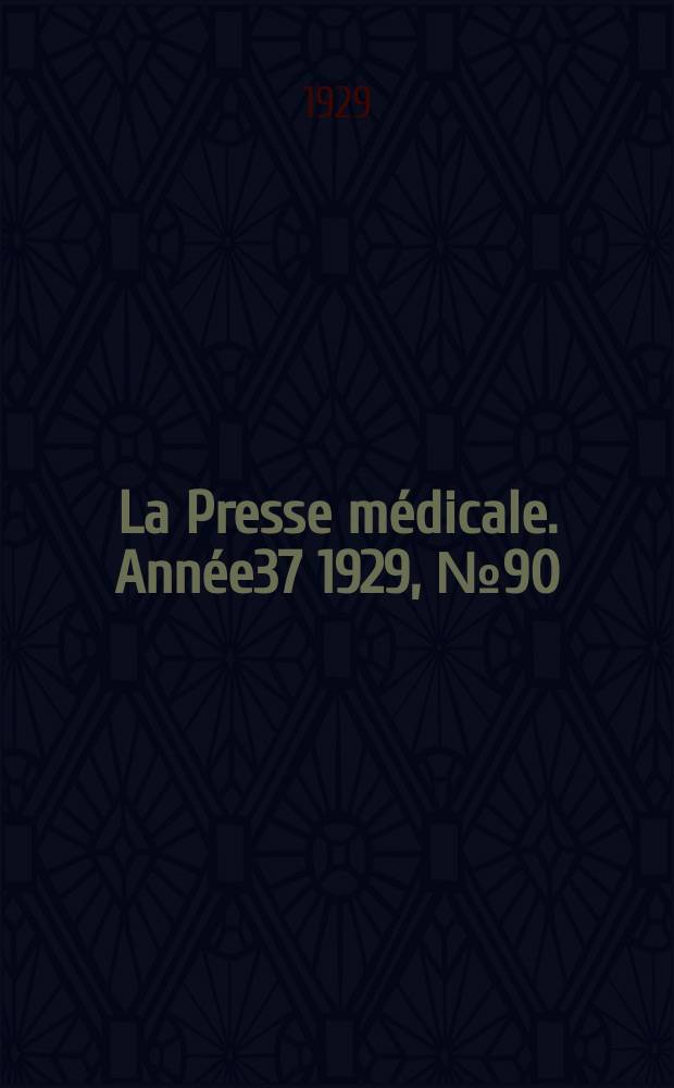 La Presse médicale. Année37 1929, №90