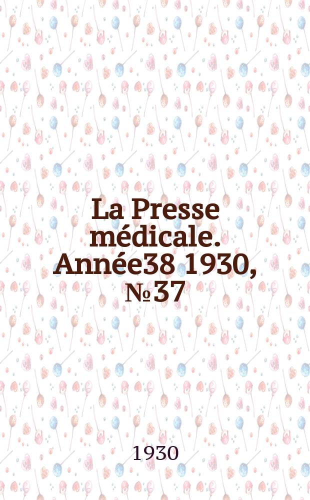 La Presse médicale. Année38 1930, №37