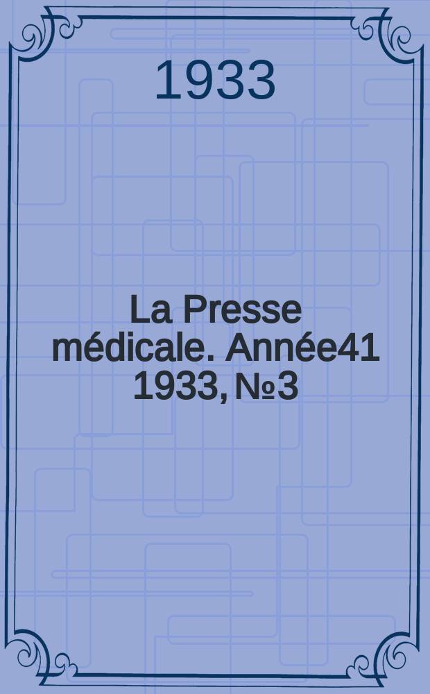 La Presse médicale. Année41 1933, №3