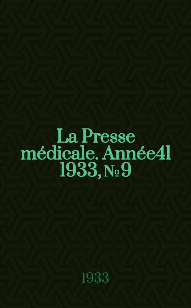 La Presse médicale. Année41 1933, №9