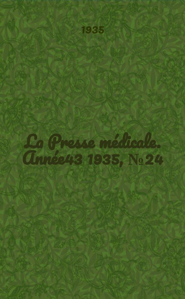 La Presse médicale. Année43 1935, №24