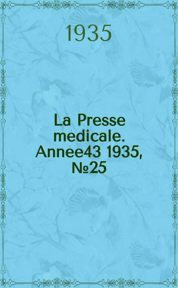 La Presse médicale. Année43 1935, №25