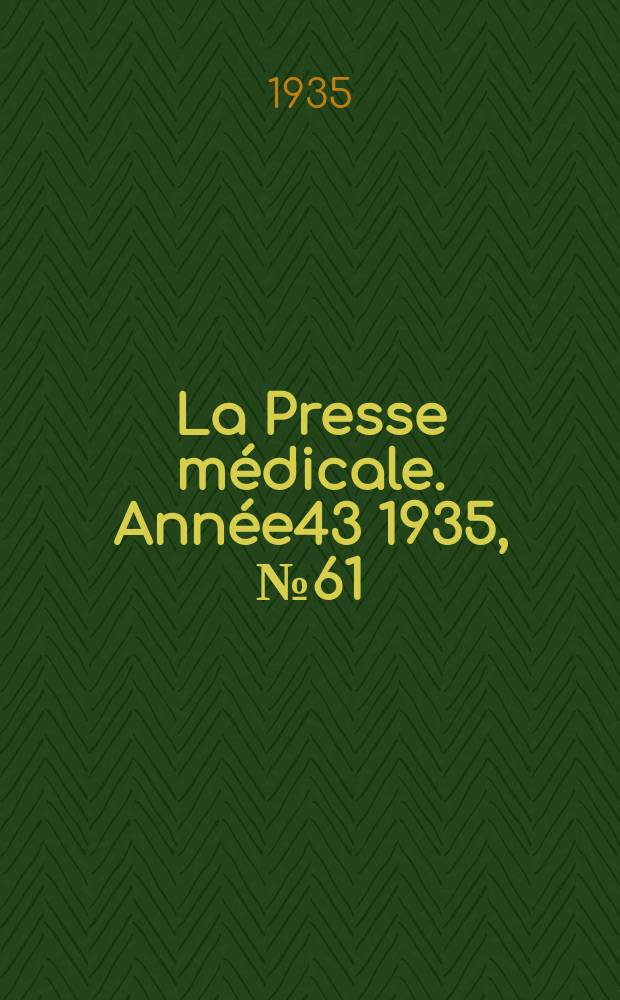 La Presse médicale. Année43 1935, №61