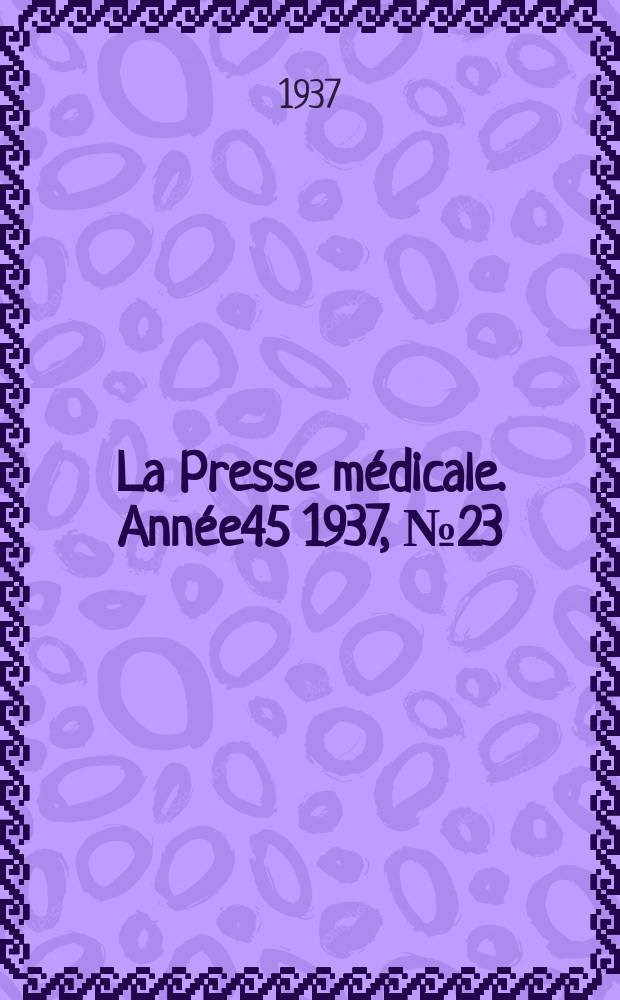 La Presse médicale. Année45 1937, №23