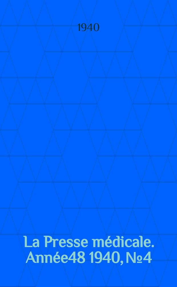 La Presse médicale. Année48 1940, №4