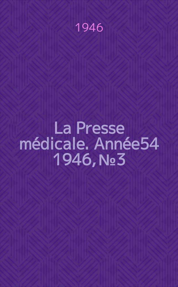La Presse médicale. Année54 1946, №3