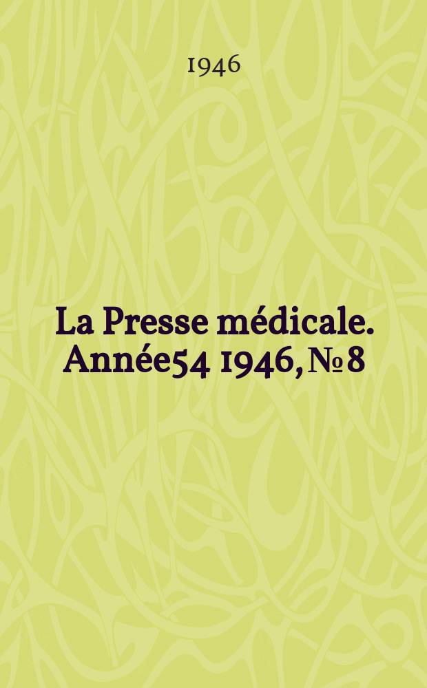 La Presse médicale. Année54 1946, №8