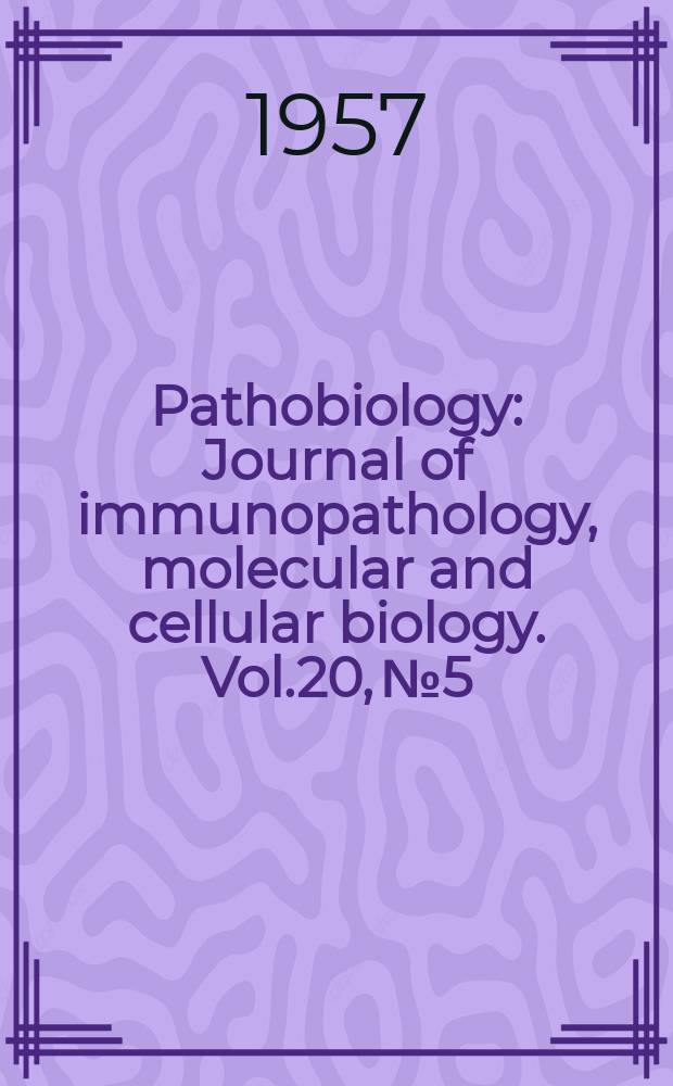 Pathobiology : Journal of immunopathology, molecular and cellular biology. Vol.20, №5