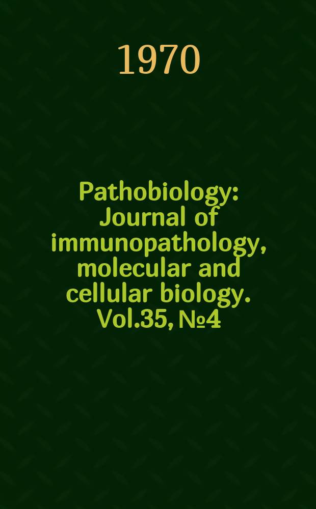Pathobiology : Journal of immunopathology, molecular and cellular biology. Vol.35, №4