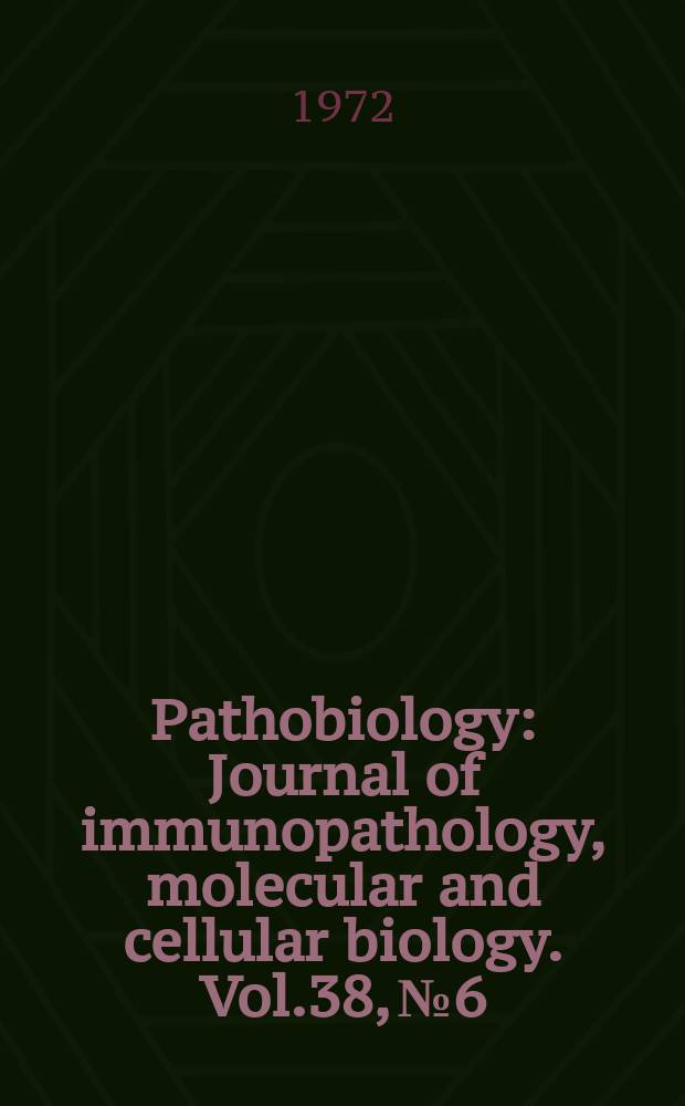 Pathobiology : Journal of immunopathology, molecular and cellular biology. Vol.38, №6
