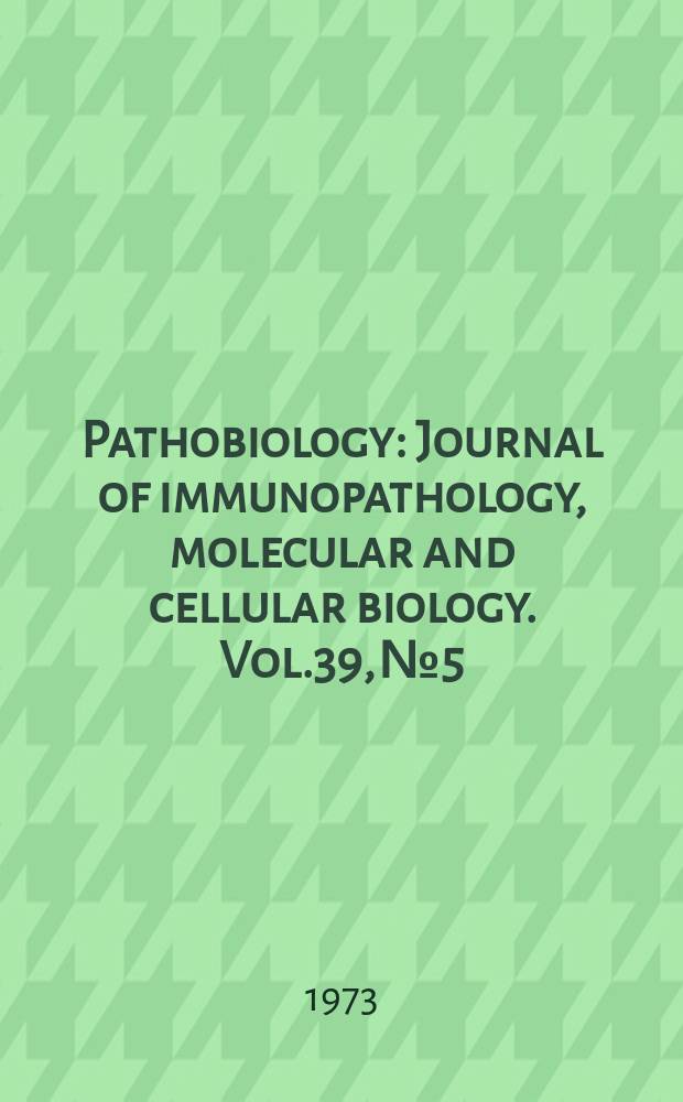 Pathobiology : Journal of immunopathology, molecular and cellular biology. Vol.39, №5