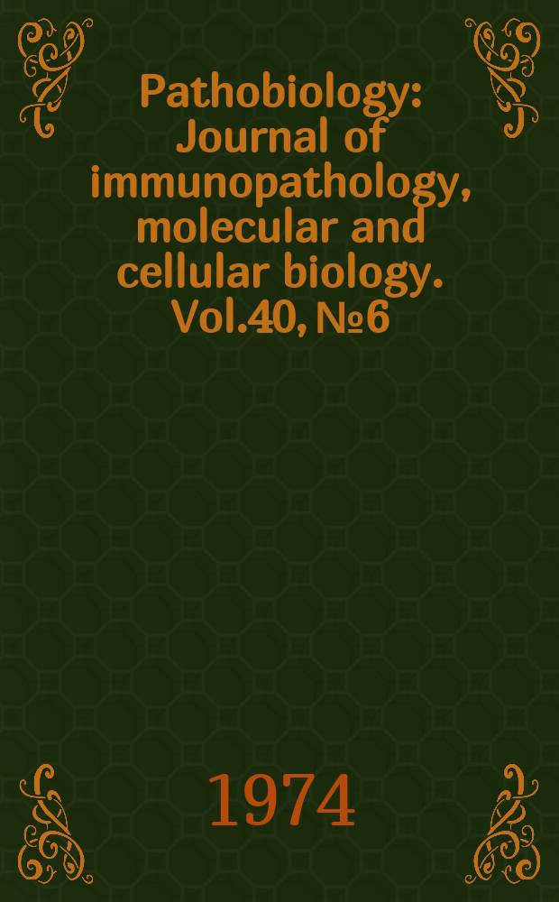 Pathobiology : Journal of immunopathology, molecular and cellular biology. Vol.40, №6