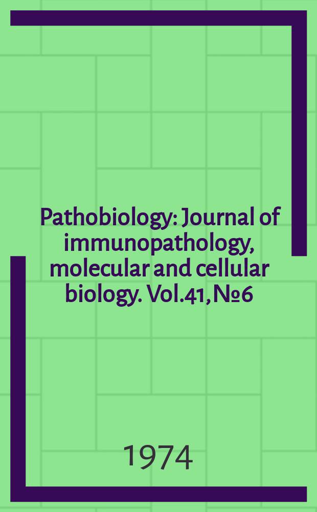 Pathobiology : Journal of immunopathology, molecular and cellular biology. Vol.41, №6